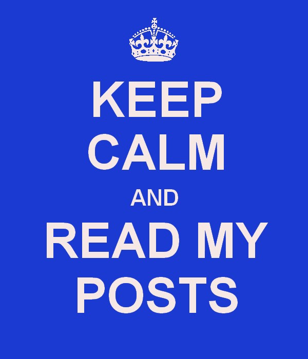 keep calm and read my post